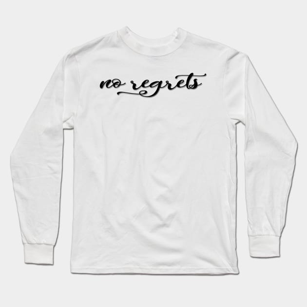 No regrets! Think positive ! typographic print Long Sleeve T-Shirt by KINKDesign